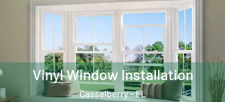  Vinyl Window Installation Casselberry - FL